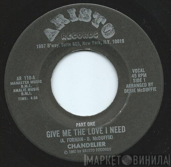 Chandelier - Give Me The Love I Need
